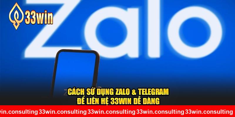 Cách sử dụng Zalo & Telegram để liên hệ 33WIN