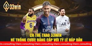 CR Thể Thao 33WIN – Hệ Thống Cược Đẳng Cấp Với Tỷ Lệ Hấp Dẫn