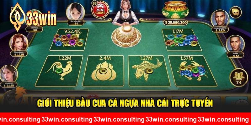 Giới thiệu bầu cua cá ngựa nhà cái trực tuyến tại 33WIN