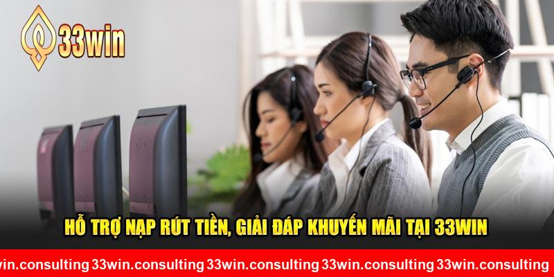 Hỗ trợ nạp rút tiền, giải đáp khuyến mãi tại 33WIN