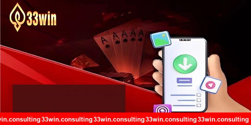 Hướng dẫn cách tải app 33WIN trên điện thoại