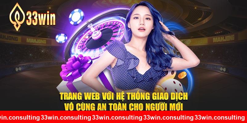 Trang web với hệ thống giao dịch vô cùng an toàn cho người mới 33WIN